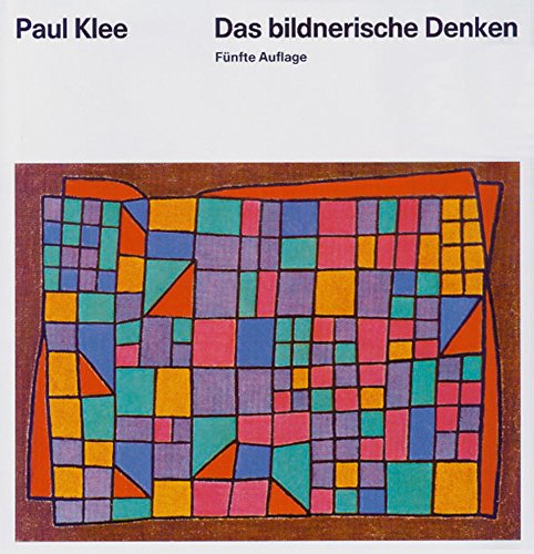 Form- und Gestaltungslehre: Das bildnerische Denken: Form- und Gestaltungslehre, 1 (Paul Klee) von Schwabe Verlag Basel