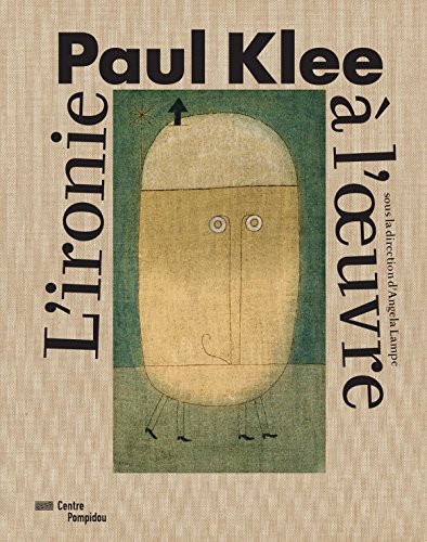 Paul Klee - Catalogue: L'ironie à l'oeuvre
