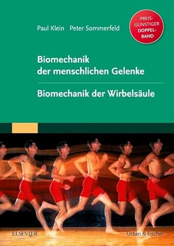 Biomechanik der menschlichen Gelenke Sonderausgabe: Gelenke und Wirbelsäule zwei Bände in einem von Elsevier