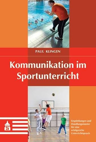 Kommunikation im Sportunterricht: Empfehlungen und Handlungsmuster für eine erfolgreiche Unterrichtspraxis von Schneider Verlag Hohengehren