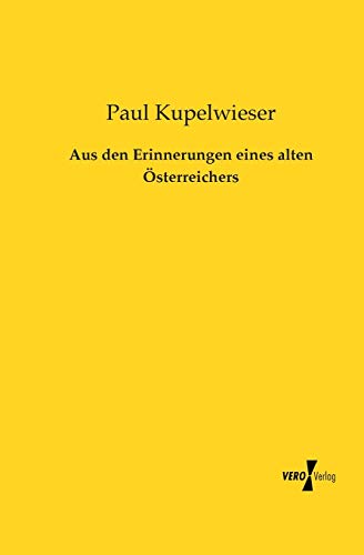 Aus den Erinnerungen eines alten Oesterreichers von Vero Verlag