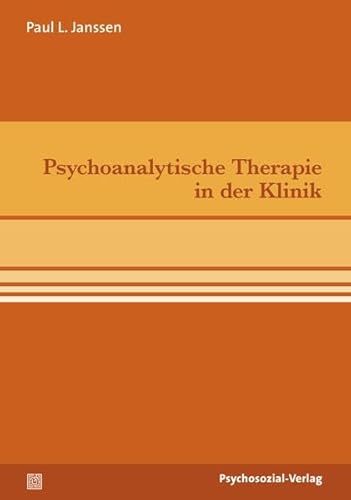 Psychoanalytische Therapie in der Klinik (pschosozial reprint)