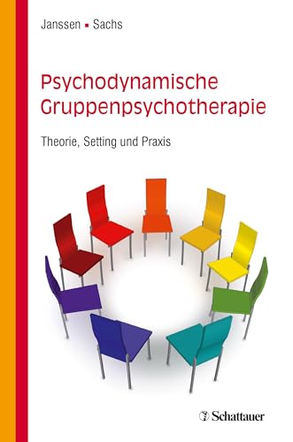 Psychodynamische Gruppenpsychotherapie: Theorie, Setting und Praxis von SCHATTAUER