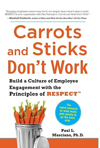 Carrots and Sticks Don't Work: Build a Culture of Employee Engagement with the Principles of RESPECT von McGraw-Hill Education
