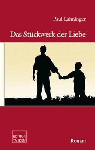 Das Stückwerk der Liebe: Roman