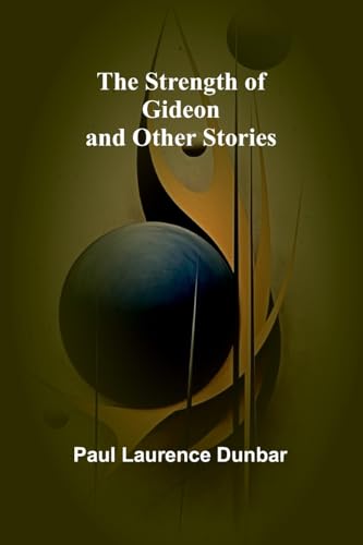 The Strength of Gideon and Other Stories von Alpha Edition