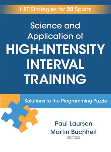 Science and Application of High-Intensity Interval Training: Solutions to the Programming Puzzle Science and Application of High-Intensity Interval Training: Solutions to the Programming Puzzle