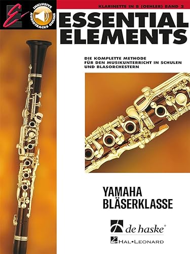 Essential Elements Band 2 - für Klarinette Oehler: Die komplette Methode für den Musikunterricht in Schulen und Blasorchestern. Mit Audio-Online zum Üben und Mitspielen