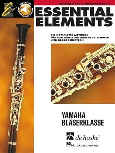 Essential Elements Band 2 - für Klarinette Oehler: Die komplette Methode für den Musikunterricht in Schulen und Blasorchestern. Mit Audio-Online zum Üben und Mitspielen von HAL LEONARD