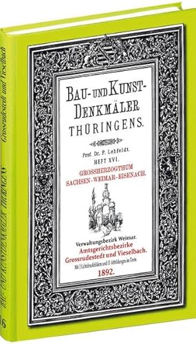 [HEFT 16] Bau- und Kunstdenkmäler Thüringens. Amtsgerichtsbezirke GROSSRUDESTEDT und VIESELBACH 1892