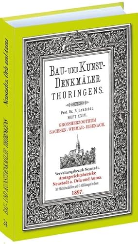 [HEFT 24] Bau- und Kunstdenkmäler Thüringens. Amtsgerichtsbezirke NEUSTADT a. Orla und AUMA 1897