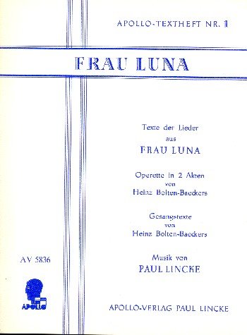 Frau Luna: Operette in 2 Akten. Textbuch/Libretto. von Apollo-Verlag Paul Lincke GmbH