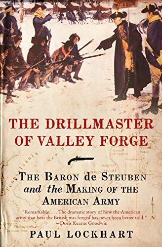 The Drillmaster of Valley Forge: The Baron de Steuben and the Making of the American Army von Harper Perennial