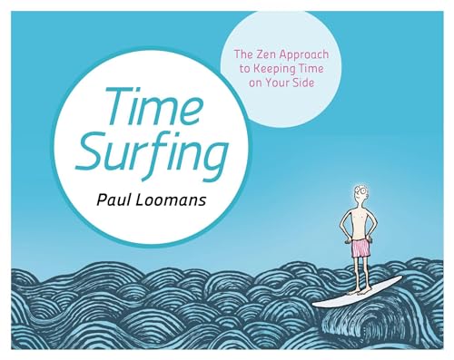 Time Surfing: The Zen Approach to Keeping Time on Your Side von Watkins Publishing