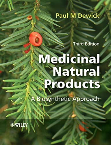 Medicinal Natural Products: A Biosynthetic Approach Medicinal Natural Products: A Biosynthetic Approach