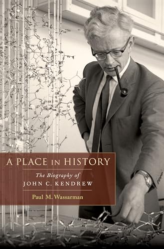 A Place in History: The Biography of John C. Kendrew von Oxford University Press, USA