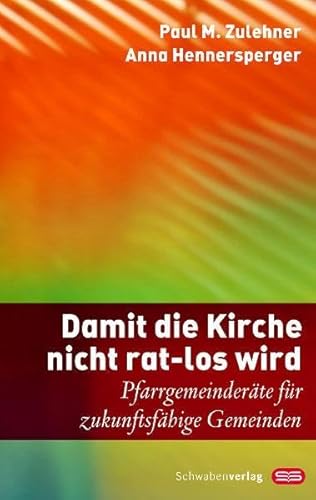 Damit die Kirche nicht rat-los wird: Pfarrgemeinderäte für zukünftigsfähige Gemeinden Damit die Kirche nicht rat-los wird: Pfarrgemeinderäte für zukünftigsfähige Gemeinden