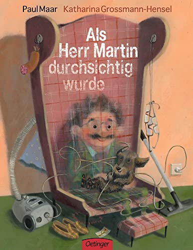 Als Herr Martin durchsichtig wurde: Lustiges und fantasievolles Bilderbuch über Unsichtbarkeit und Freundschaft für Kinder ab 4 Jahren"