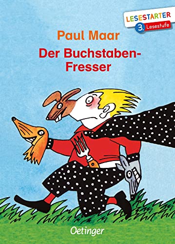 Der Buchstaben-Fresser: Lesestarter. 3. Lesestufe. Lustiger Kinderbuch-Klassiker zum Lesen lernen für Erstleser ab 8 Jahren Der Buchstaben-Fresser: Lesestarter. 3. Lesestufe. Lustiger Kinderbuch-Klassiker zum Lesen lernen für Erstleser ab 8 Jahren