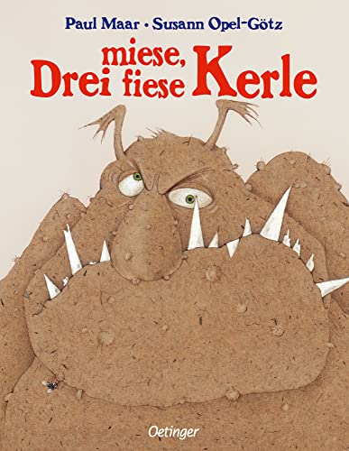 Drei miese, fiese Kerle: Wohliger Bilderbuch-Gruselspaß für Kinder ab 4 Jahren