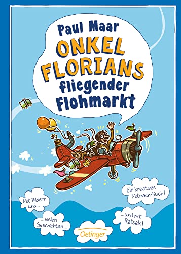Onkel Florians fliegender Flohmarkt: Bunte Bildergeschichten zum Rätseln und Basteln, ein Kinderbuch von Bestseller-Autor Paul Maar für Lernspaß ab 8 Jahren Onkel Florians fliegender Flohmarkt: Bunte Bildergeschichten zum Rätseln und Basteln, ein Kinderbuch von Bestseller-Autor Paul Maar für Lernspaß ab 8 Jahren von Oetinger