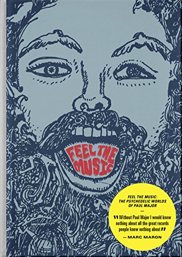Feel the Music: The Psychedelic Worlds of Paul Major von Anthology Editions