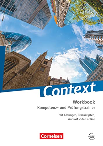 Context - Zu allen Ausgaben 2015 (außer Bayern): Kompetenz- und Prüfungstrainer - Workbook mit Lösungen, Transkripten, Audio & Video online von Cornelsen Verlag GmbH