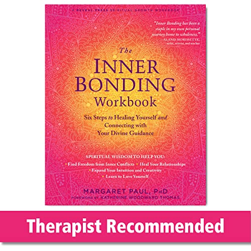 The Inner Bonding Workbook: Six Steps to Healing Yourself and Connecting with Your Divine Guidance