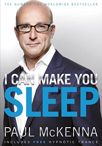 I Can Make You Sleep: find rest and relaxation with multi-million-copy bestselling author Paul McKenna’s sure-fire system
