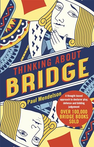 Thinking About Bridge: A thought-based approach to declarer play, defence and bidding judgement von Robinson Press