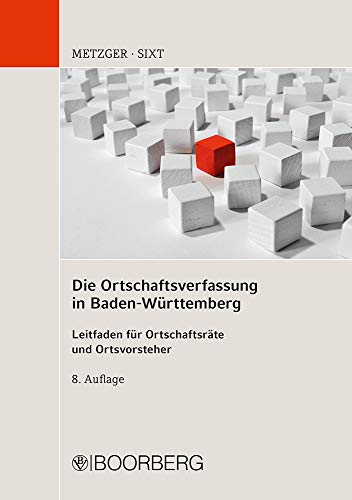 Die Ortschaftsverfassung in Baden-Württemberg: Leitfaden für Ortschaftsräte und Ortsvorsteher von Boorberg, R. Verlag