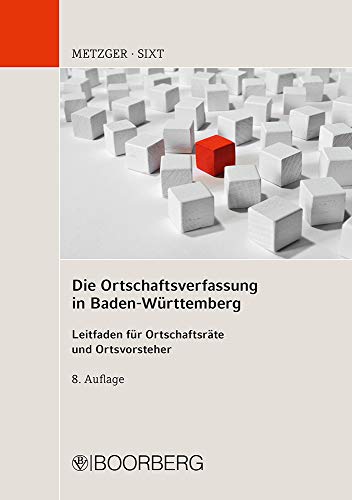 Die Ortschaftsverfassung in Baden-Württemberg: Leitfaden für Ortschaftsräte und Ortsvorsteher