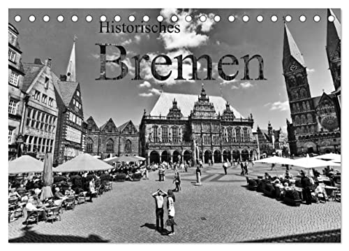 Historisches Bremen (Tischkalender 2024 DIN A5 quer), CALVENDO Monatskalender von CALVENDO