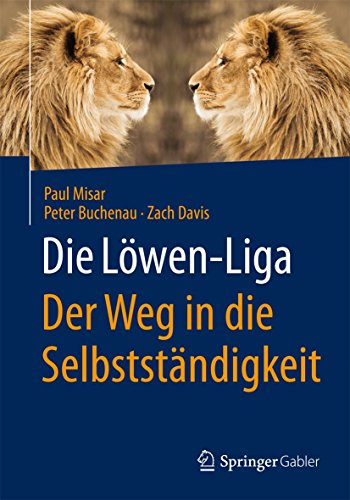Die Löwen-Liga: Der Weg in die Selbstständigkeit von Springer