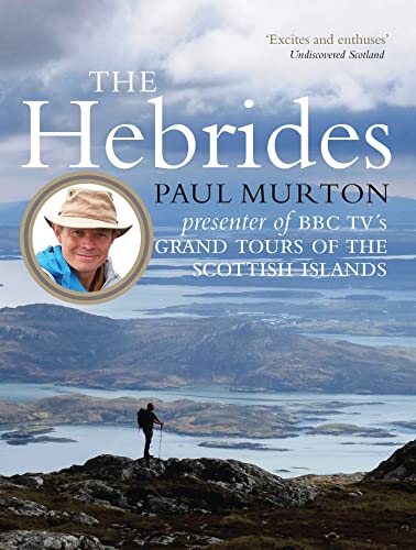 The Hebrides: By the Presenter of BBC Tv's Grand Tours of the Scottish Islands
