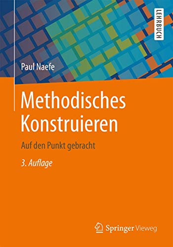 Methodisches Konstruieren: Auf den Punkt gebracht von Springer Vieweg
