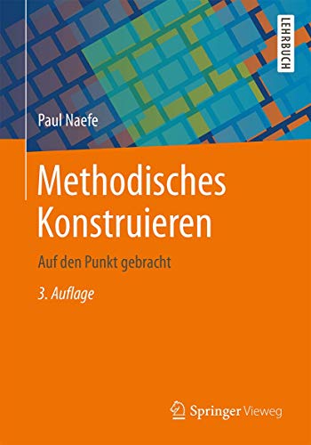 Methodisches Konstruieren: Auf den Punkt gebracht Methodisches Konstruieren: Auf den Punkt gebracht von Springer