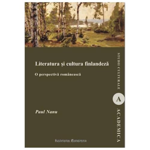 Literatura Si Cultura Finlandeza. O Perspectiva Romaneasca von Institutul European