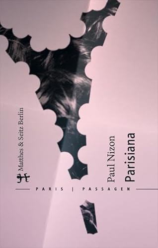 Parisiana: Paris / Passagen von Matthes & Seitz Verlag