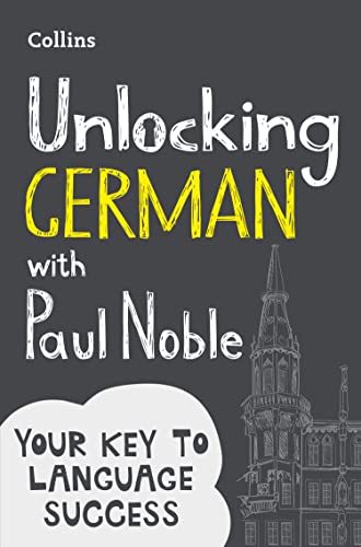 Unlocking German with Paul Noble: Your key to language success with the bestselling language coach