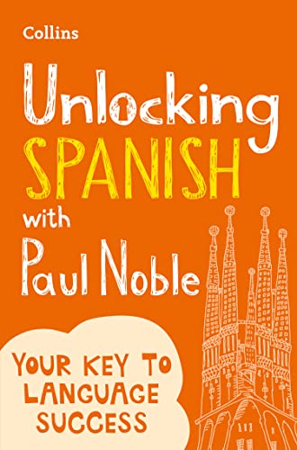 Unlocking Spanish with Paul Noble: Your key to language success with the bestselling language coach von Collins