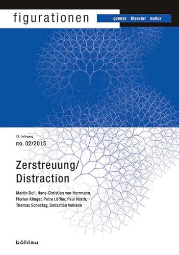 Zerstreuung/Distraction (Figurationen: Gender – Literatur – Kultur)
