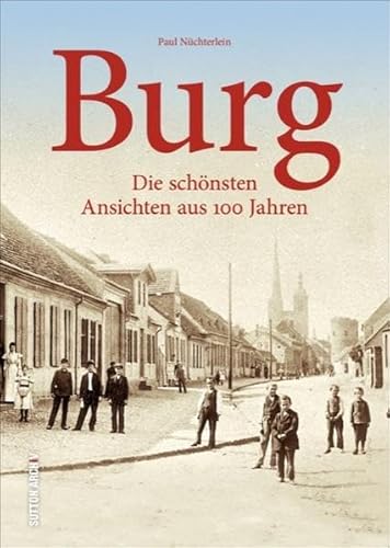 Burg: Die schönsten Ansichten aus 100 Jahren (Sutton Archivbilder) von Sutton