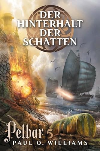 Pelbar-Zyklus (5 von 7): Der Hinterhalt der Schatten: Band 5 von 7 Bänden