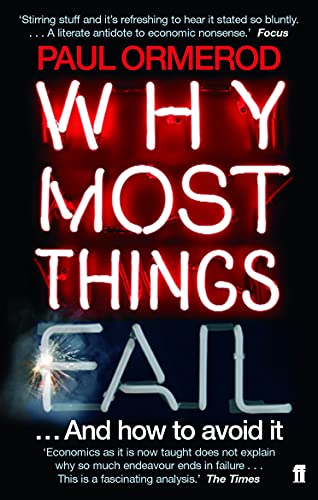 Why Most Things Fail: Evolution, Extinction and Economics: ...And how to avoid it
