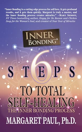 6 Steps to Total Self-Healing: The Inner Bonding Process von G&D Media