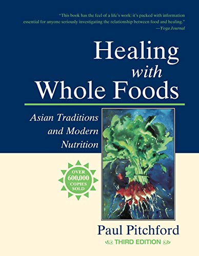Healing with Whole Foods: Asian Traditions and Modern Nutrition von North Atlantic Books