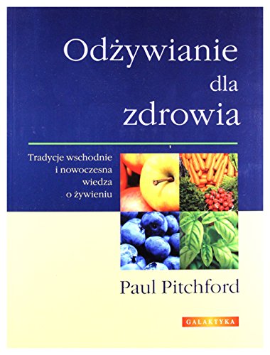 Odzywianie dla zdrowia: Tradycje wschodnie i nowoczesna wiedza o żywieniu von Galaktyka