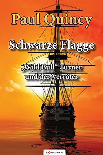 Schwarze Flagge: Band 1 - William Turner und der Verräter (William Turner - Seeabenteuer)