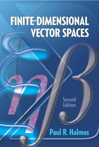 Finite-Dimensional Vector Spaces: Second Edition (Dover Books on Mathematics)